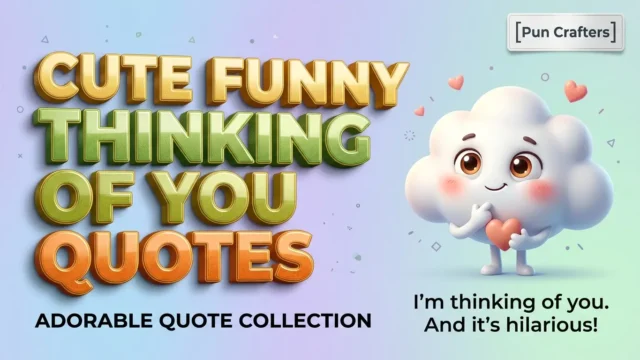 cute funny thinking of you quotes